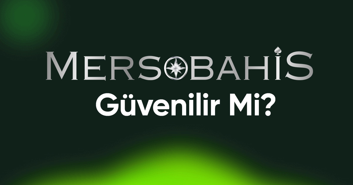 Mersobahis Güvenilir Mi?